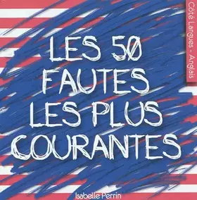 Couverture du produit · 50 fautes les plus courantes en anglais