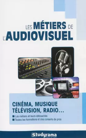 Couverture du produit · Les métiers de l'audiovisuel