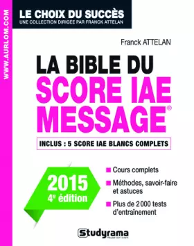 Couverture du produit · La bible du score IAE message - Edition 2015