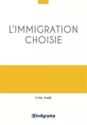 Couverture du produit · L'immigration choisie