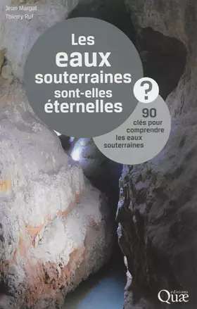 Couverture du produit · Les eaux souterraines sont elles éternelles ? 90 clés pour comprendre les eaux souterraines