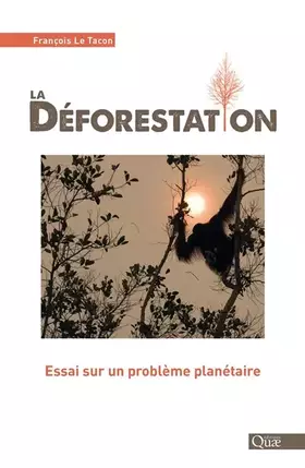 Couverture du produit · La déforestation: Essai sur un problème planétaire