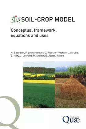 Couverture du produit · Stics Soil Crop Model: Conceptual Framework, Equations and Uses