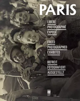 Couverture du produit · Paris libéré, photographié, exposé