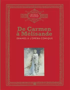 Couverture du produit · DE CARMEN A MELISANDRE,DRAMES A L'OPERA COMIQUE