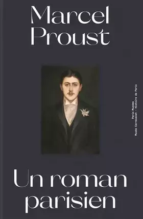 Couverture du produit · MARCEL PROUST UN ROMAN PARISIEN