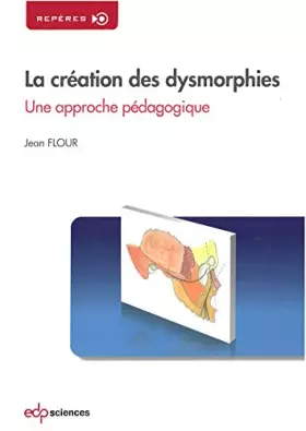 Couverture du produit · La création des dysmorphies: Une approche pédagogique