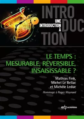 Couverture du produit · Le temps mesurable, réversible, insaisissable: Mesurable, réversible, insaisissable (0)