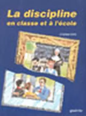 Couverture du produit · La Discipline en Classe et a l Ecole