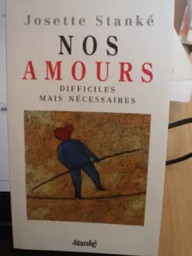 Couverture du produit · NOS AMOURS DIFFICILES MAIS NECESSAIRES