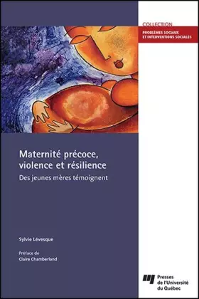 Couverture du produit · MATERNITE PRECOCE VIOLENCE ET RESILIENCE