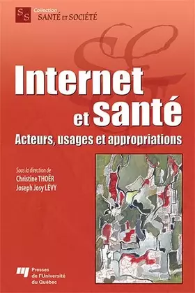 Couverture du produit · Internet et santé : Acteurs, usages et appropriations