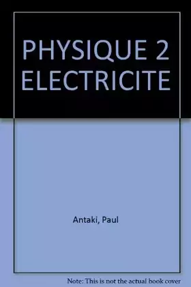 Couverture du produit · PHYSIQUE 2 ELECTRICITE