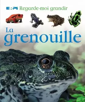 Couverture du produit · Grenouille (la) regarde-moi grandir