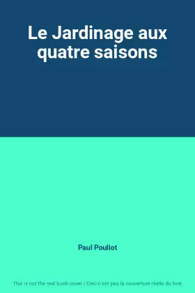 Couverture du produit · Le Jardinage aux quatre saisons