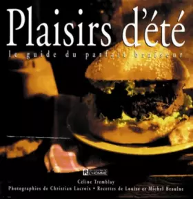 Couverture du produit · PLAISIRS D'ETE.: Le guide du parfait braiseur