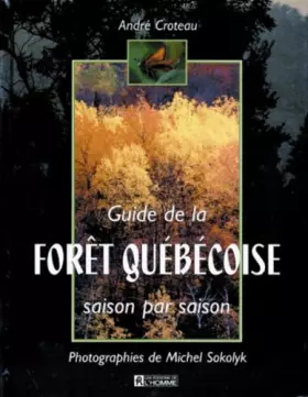 Couverture du produit · LE GUIDE DE LA FORET QUEBECOISE