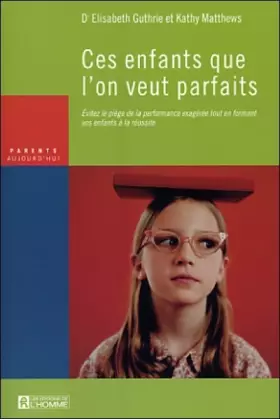 Couverture du produit · Ces enfants que l'on veut parfaits