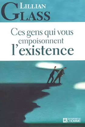 Couverture du produit · Ces gens qui vous empoisonnent l'existence