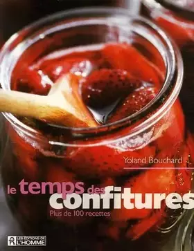 Couverture du produit · Le temps des confitures: Plus de 100 recettes