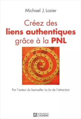 Couverture du produit · Créez les liens authentiques grâce à la PNL