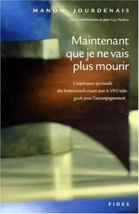 Couverture du produit · MAINTENANT QUE JE NE VAIS PLUS MOURIR
