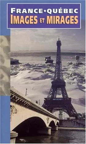 Couverture du produit · FRANCE QUEBEC IMAGES ET MIRAGES