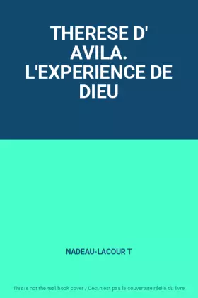 Couverture du produit · THERESE D' AVILA. L'EXPERIENCE DE DIEU