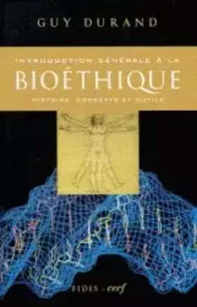Couverture du produit · INTRODUCTION GENERALE A LA BIOETHIQUE. Histoire, concepts et outils
