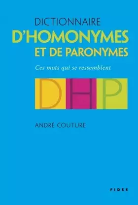 Couverture du produit · dictionnaire d'homonymes et de paronymes