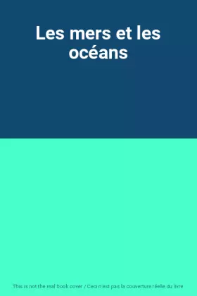 Couverture du produit · Les mers et les océans