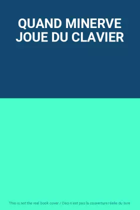 Couverture du produit · QUAND MINERVE JOUE DU CLAVIER