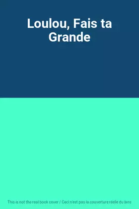 Couverture du produit · Loulou, Fais ta Grande