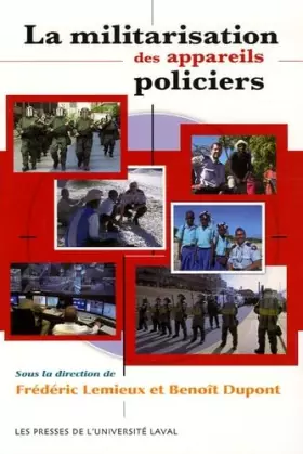 Couverture du produit · La militarisation des appareils policiers