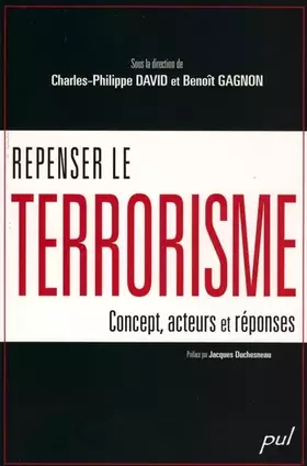 Couverture du produit · Repenser le terrorisme : concept, acteurs et réponses