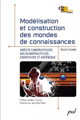 Couverture du produit · Modélisation et construction des mondes de connaissances : Aspects constructiviste, socioconstructiviste, cognitiviste et systémique