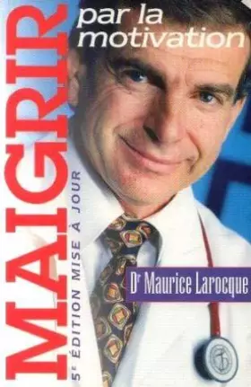 Couverture du produit · MAIGRIR PAR LA MOTIVATION. 5ème édition