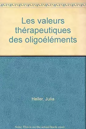 Couverture du produit · Les valeurs thérapeutiques des oligo-éléments