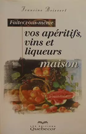 Couverture du produit · Faites vous même vos apéritifs