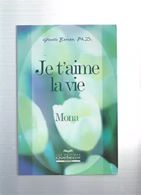 Couverture du produit · Je t'aime la vie : Mona