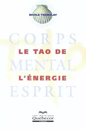 Couverture du produit · Le tao de l'énergie : Corps - Mental - Esprit