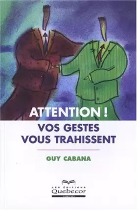 Couverture du produit · Attention ! Vos gestes vous trahissent