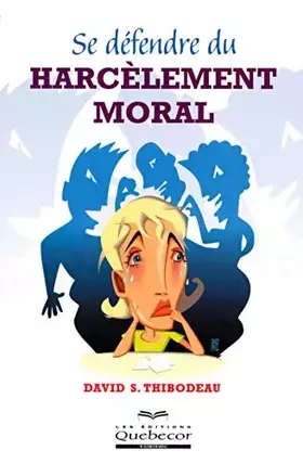 Couverture du produit · Se défendre du harcèlement moral