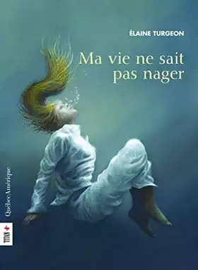 Couverture du produit · Ma vie ne sait pas nager