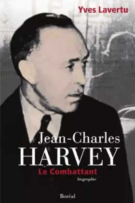 Couverture du produit · Jean-Charles Harvey, le Combattant