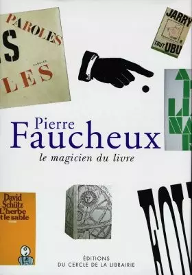 Couverture du produit · Pierre Faucheux. Le magicien du livre