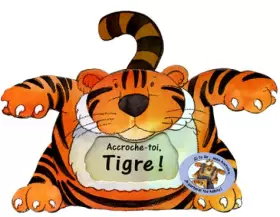 Couverture du produit · Accroche-toi, tigre !