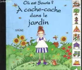 Couverture du produit · A CACHE-CACHE DANS LE JARDIN