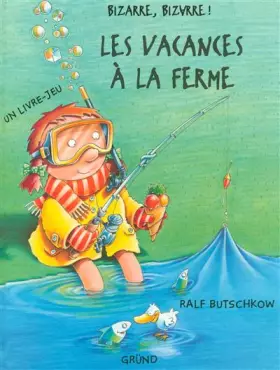 Couverture du produit · Bizarre, bizarre ! : Les vacances à la ferme