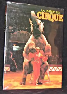 Couverture du produit · La Passion du cirque